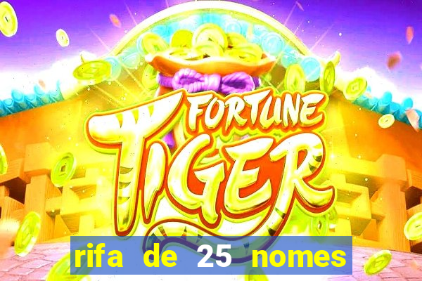 rifa de 25 nomes qual mais sai